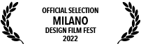 Official selection at Milano Design film festival 2022