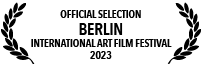 Berlin official selection at international art film festival 2023